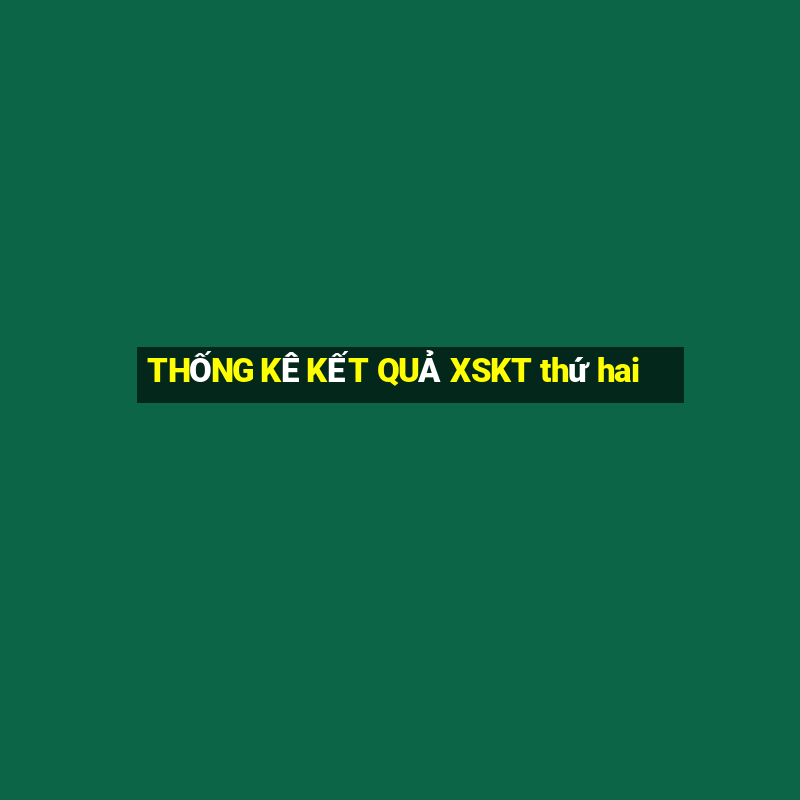 THỐNG KÊ KẾT QUẢ XSKT thứ hai