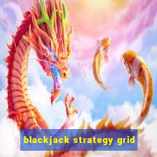 blackjack strategy grid