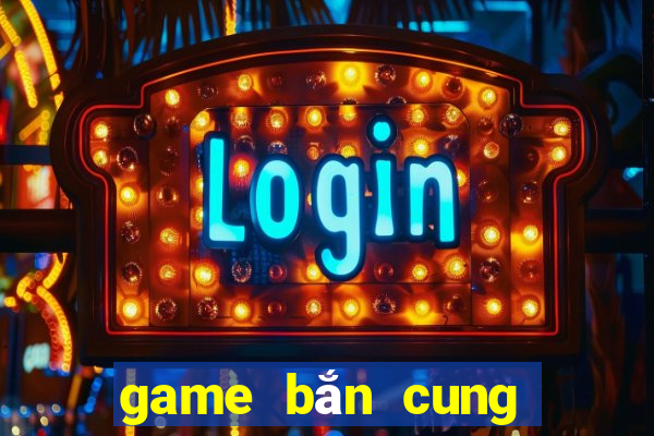 game bắn cung hay nhất