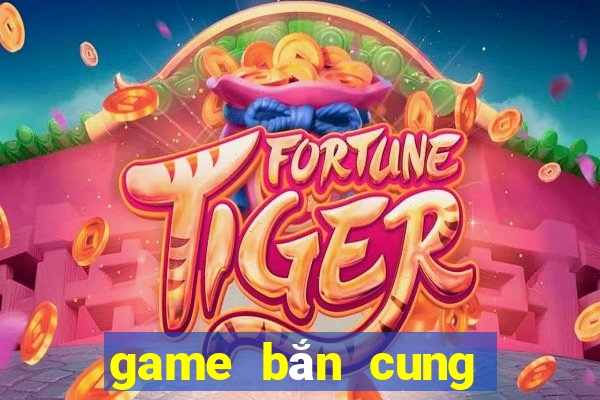 game bắn cung hay nhất