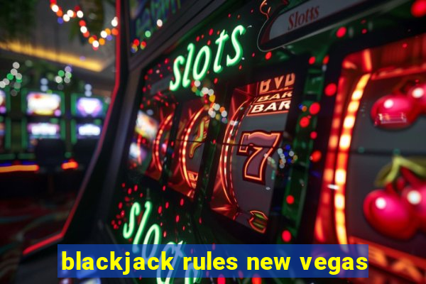 blackjack rules new vegas