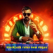 blackjack rules new vegas