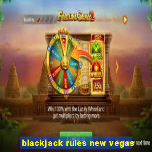 blackjack rules new vegas