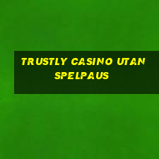 trustly casino utan spelpaus