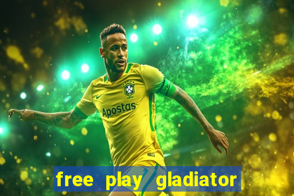 free play gladiator slot game