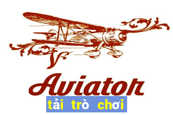 tải trò chơi về chơi