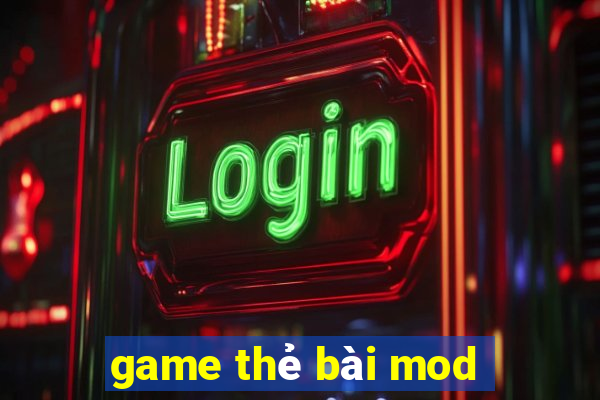 game thẻ bài mod