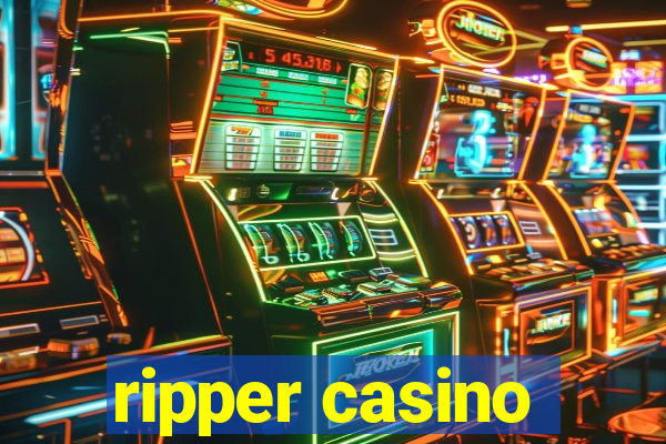 ripper casino