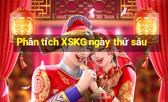 Phân tích XSKG ngày thứ sáu