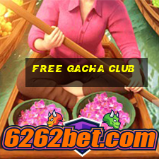 free gacha club