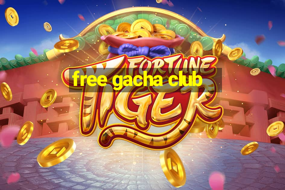 free gacha club