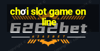 chơi slot game online