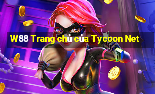 W88 Trang chủ của Tycoon Net