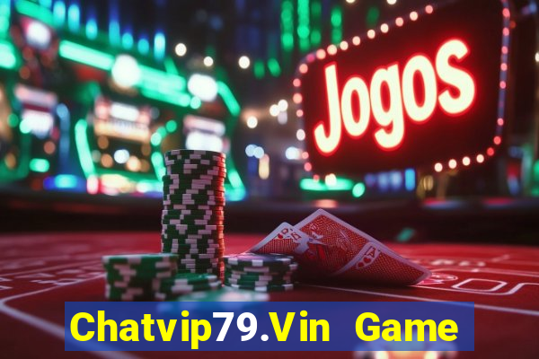 Chatvip79.Vin Game Bài Manclub