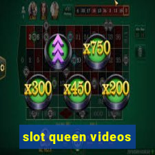 slot queen videos