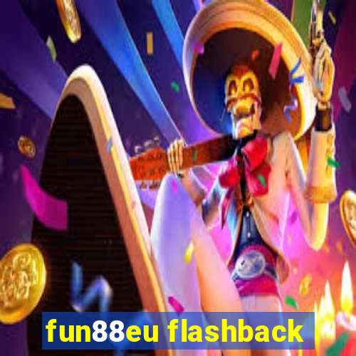 fun88eu flashback