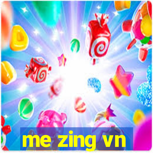 me zing vn