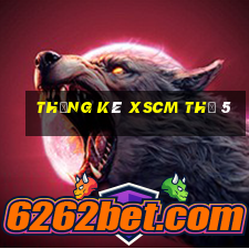 Thống kê XSCM Thứ 5