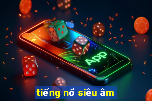 tiếng nổ siêu âm