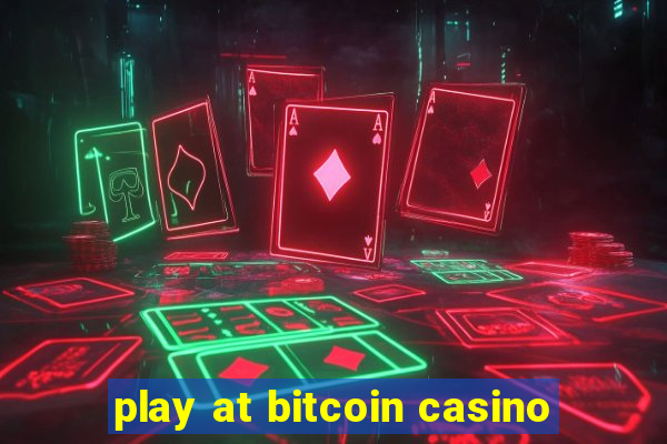 play at bitcoin casino