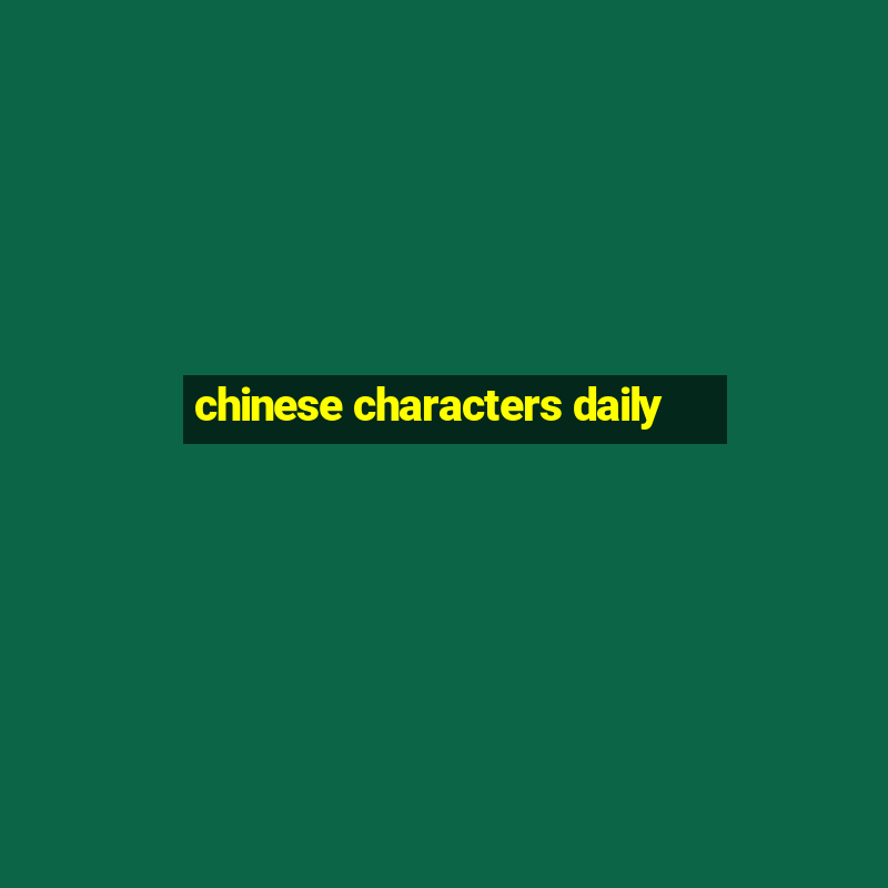 chinese characters daily