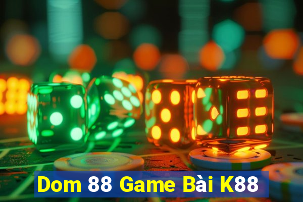 Dom 88 Game Bài K88