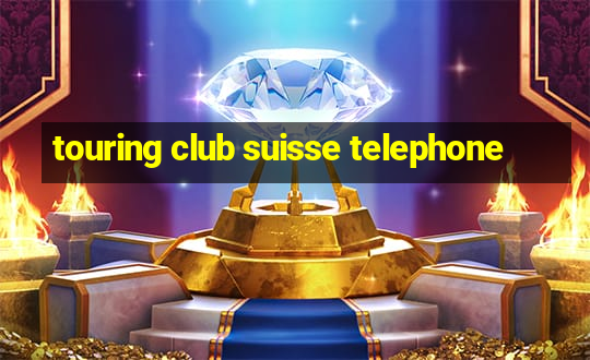 touring club suisse telephone