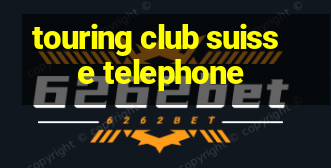 touring club suisse telephone