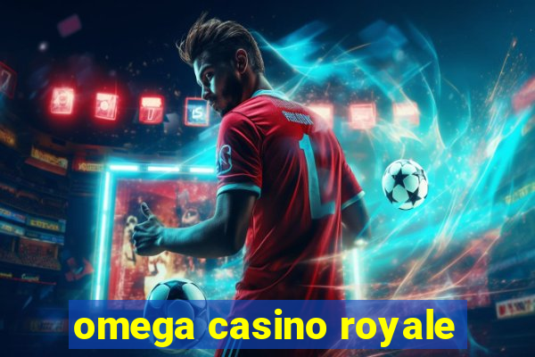 omega casino royale