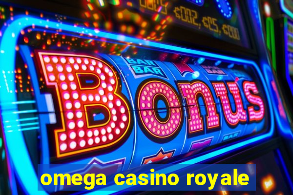 omega casino royale