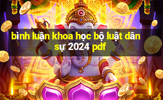 bình luận khoa học bộ luật dân sự 2024 pdf