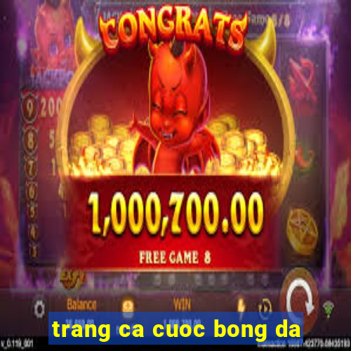 trang ca cuoc bong da