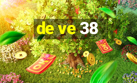 de ve 38