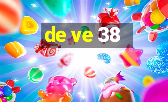 de ve 38