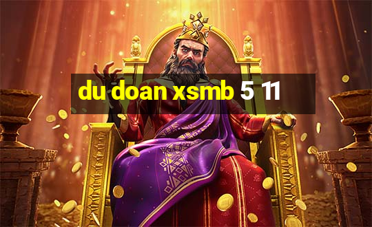 du doan xsmb 5 11