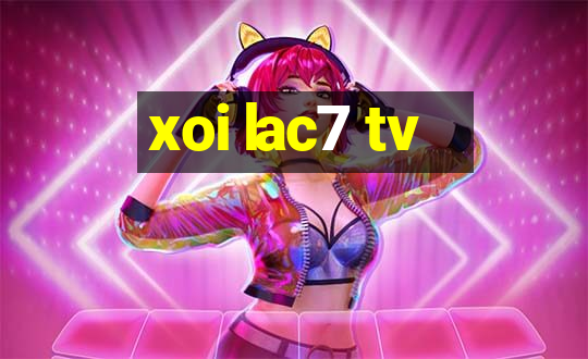 xoi lac7 tv