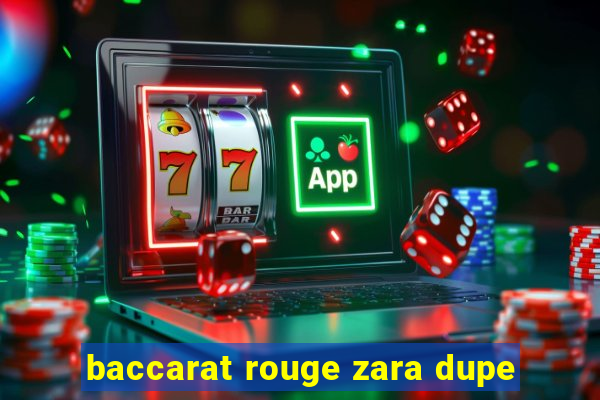 baccarat rouge zara dupe