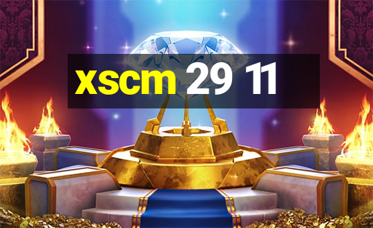 xscm 29 11