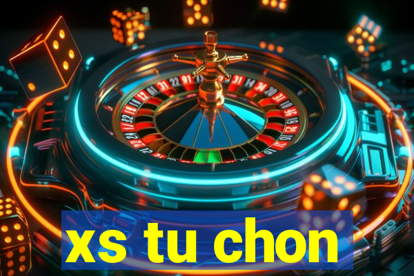 xs tu chon