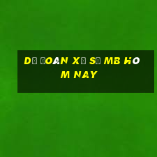 dự đoán xổ số mb hôm nay