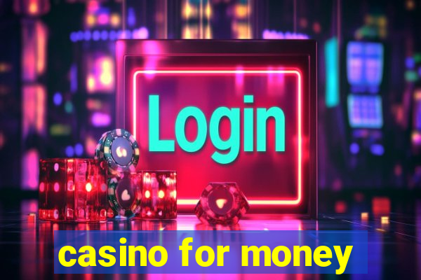 casino for money