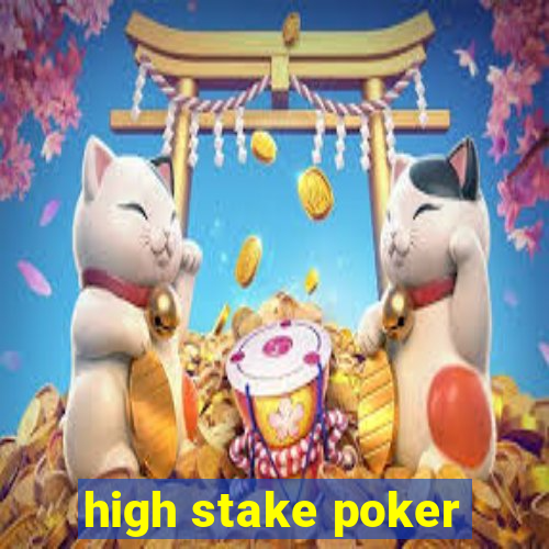 high stake poker