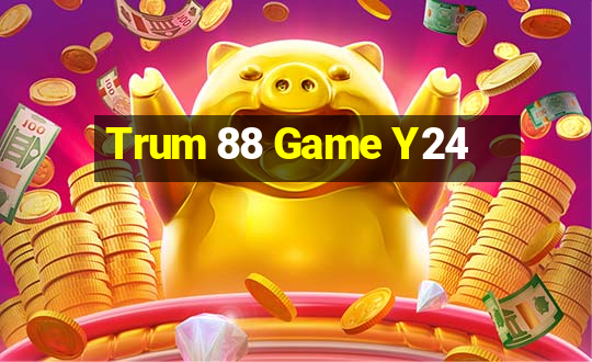 Trum 88 Game Y24