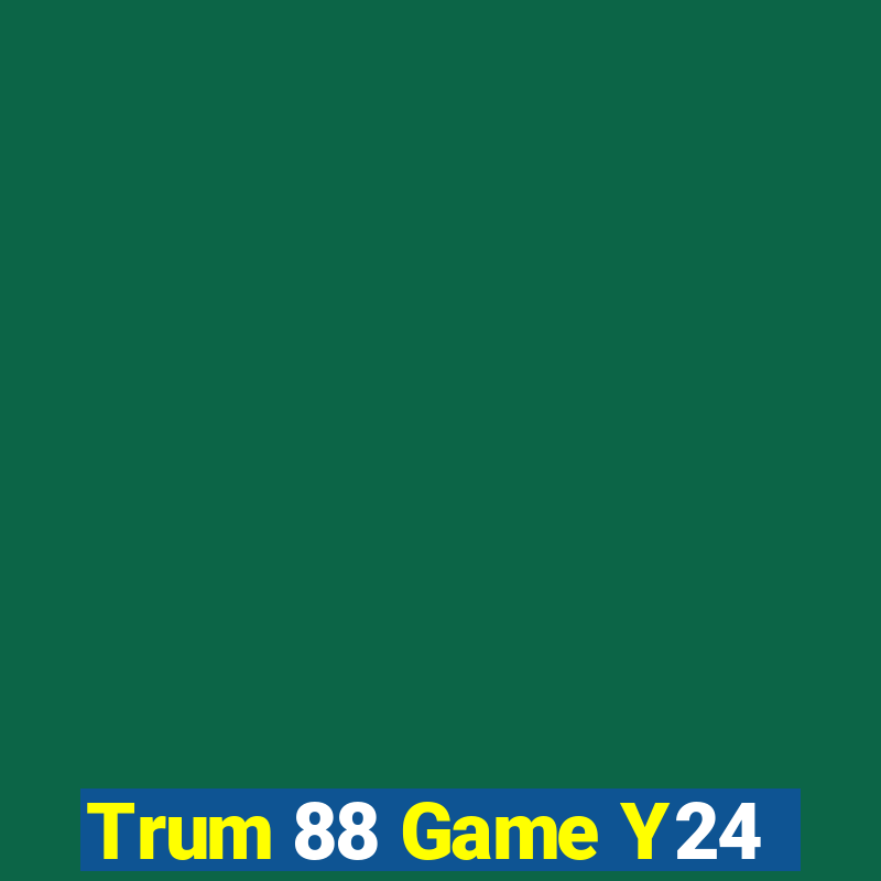 Trum 88 Game Y24