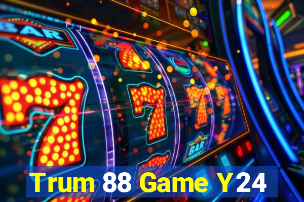 Trum 88 Game Y24