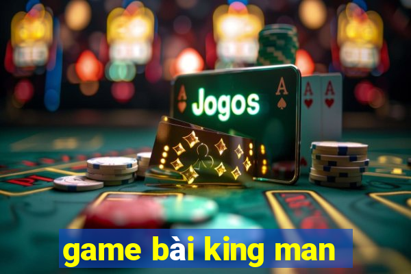 game bài king man