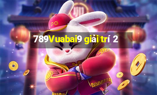 789Vuabai9 giải trí 2