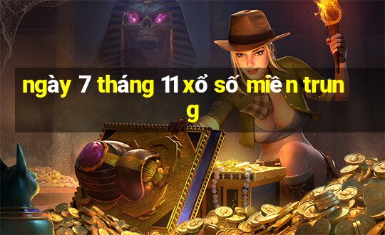 ngày 7 tháng 11 xổ số miền trung