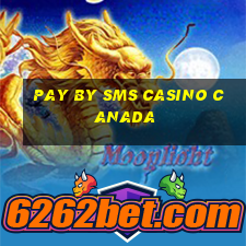 pay by sms casino canada