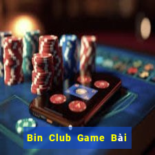 Bin Club Game Bài Tiền Thật